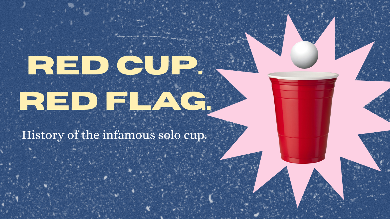 Red Cup, Red Flag, history of the infamous Solo cup
